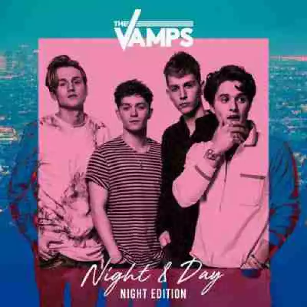 Night and Day (Night Edition) BY The Vamps